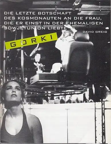 Maxim Gorki Theater Berlin.  David Greig: Die letzte Botschaft des Kosmonauten an die Frau, die er einst in der ehemaligen Sowjetunion liebte.  51.. 