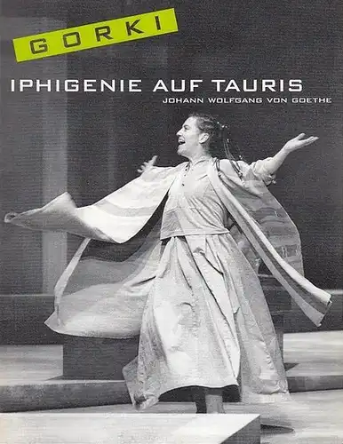 Maxim Gorki Theater Berlin.   Johann Wolfgang von Goethe: Iphigenie auf Tauris. 50. Spielzeit 2002 / 2003.  Intendant  Volker Hesse.  Regie.. 