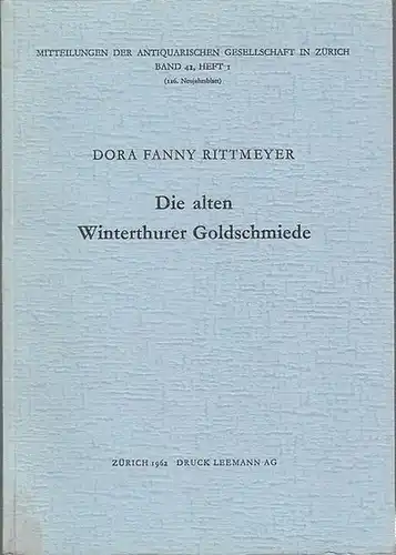 Dora Fanny Rittmeyer: Die alten Winterthurer Goldschmiede (Mitteilung der Antiquarischen Gesellschaft in Zürich , Bd.42, Heft 1, 126. Neujahrsblatt). 