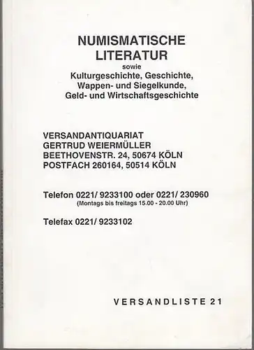 Weiermüller, Gertrud. - Versandantiquariat. -  Versandliste 21: Numismatische Literatur sowie Kulturgeschichte, Geschichte, Wappen- und Siegelkunde, Geld- und Wirtschaftsgeschichte. 