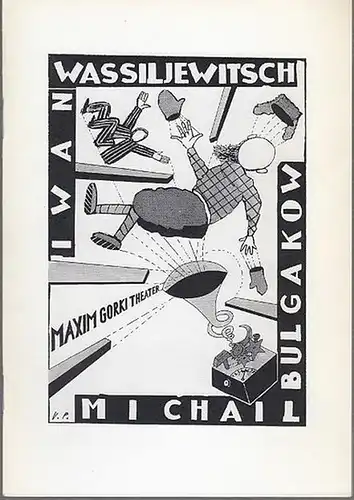 Maxim Gorki Theater Berlin.  Michael Bulgakow / Bühnenfassung des M.G.Theaters: Iwan Wassiljewitsch. Komödie in 3 Akten.  Spielzeit 1994 / 1995. Intendant...