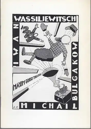Maxim Gorki Theater Berlin.  Michael Bulgakow / Bühnenfassung des M.G.Theaters: Iwan Wassiljewitsch. Komödie in 3 Akten.  Spielzeit 1994 / 1995. Intendant.. 