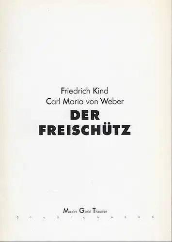 Der Freischütz.  Spielzeit  1994 / 1995. Indentant Bernd Wilms. Regie Thomas Kirchner.  Bühne / Kostüme Änn Schwerdtle.  Dramaturgie Manfred Möckel.. 