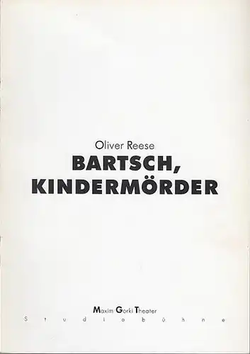 Maxim Gorki Theater Berlin.   Oliver Reese: Bartsch, Kindermörder. Eine Selbstdarstellung. Spielzeit  1994 / 1995. Indentant Bernd Wilms. Regie Oliver Reese.  Bühne...