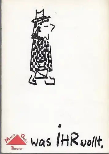 Maxim  Gorki Theater Berlin.  William Shakespeare: Was Ihr wollt  .Komödie.  Spielzeit  1990 / 1991. Heft 5. Intendant  Albert Hetterle.. 