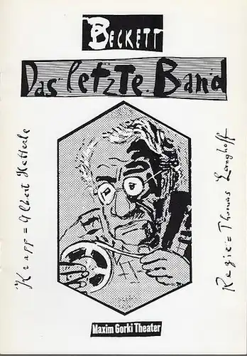 Das letzte Band.  Spielzeit 1994 / 1995.  Intendant Bernd Wilms.   Regie Thomas Langhoff.   Ausstattung  Peter Schubert.  Dramaturgie  Manfred Möckel.    Darsteller Albert Hetterle
