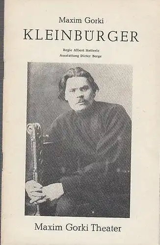 Kleinbürger.  Spielzeit 1982 / 1983. Heft 2.   Intendant /  Regie Albert Hetterle.     Ausstattung Dieter Berge.  Dramaturgie.. 