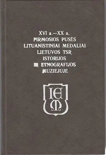 Ruzas, V: XVI a.-XX a. Pirmosios Puses Lituanistiniai Medaliai Lietuvos tsr Istorijos ir Etnografijos Muziejuje. Katalogas. 