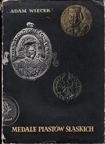 Wiecek, Adam: Medale Piastow Slaskich /Medailles des Piastes de Silesie. 