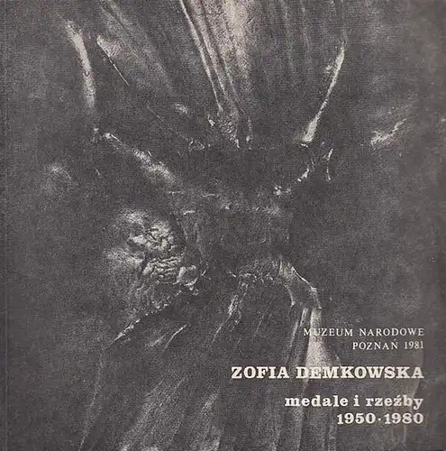 Stahr, Maria (Ed.): Zofia Demkowska - Medasle i Rzezby 1950-1980. 