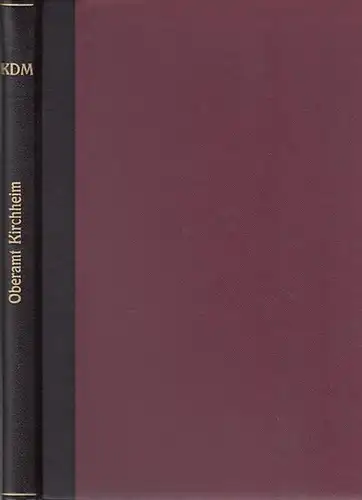 Kirchheim.- Hans Christ(Bearb.): Die Kunst- und Altertums-Denkmale im Donaukreis - Oberamt Kirchheim (= Die Kunst- und Altertums-Denkmale in Württemberg hrsg. Vom Württ. Minister für Kirchen- und Schulwesen, Peter Goeßler.). 