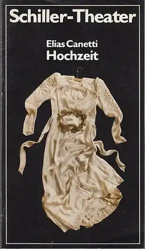 Schiller-Theater Berlin. - Elias Canetti: Hochzeit.  Spielzeit  1976 / 77. Heft Nr. 73. Generalintendant Hans Lietzau.   Regie  Günter Krämer...