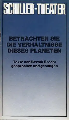 Schiller-Theater Berlin. Bertolt Brecht: Betrachte Sie die Verhältnisse dieses Planeten. Spielzeit  1976 / 1977. Heft 69. Generalintendant Hans Lietzau.  Programm und Regie...