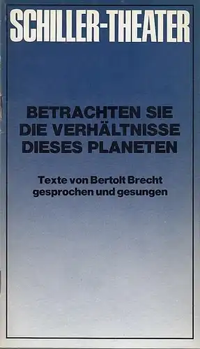 Schiller Theater Berlin. Bertolt Brecht: Betrachte Sie die Verhältnisse dieses Planeten. Spielzeit  1976 / 1977. Heft 69. Generalintendant Hans Lietzau.  Programm und Regie.. 