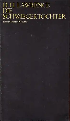 Schiller Theater Werkstatt , Berlin.  D. H. Lawrence: Die Schwiegertochter. Spielzeit  1973 / 1974. Heft 21. Generalintendant Hans Lietzau.  Inszenierung Harald Clemen.. 
