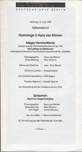 Ballettabend. I. 1. Hommage a Hans van Manen.  Adagio aus d. Hammerklavier Sonate. Op.106. .  2. Sarkasmen / Twillight / Fünf Tangos.. 