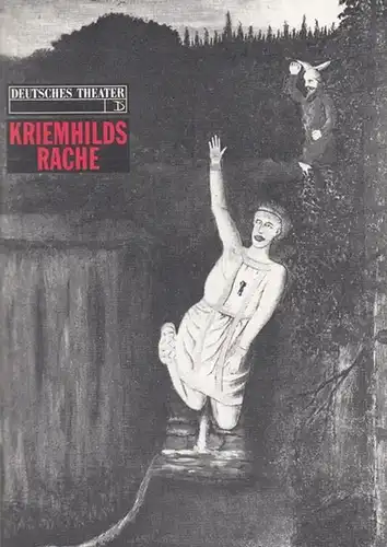 Deutsches Theater und Kammerspiele Berlin -  Koproduktion Wiener Festwochen.   Friedrich Hebbel: Kriemhilds Rache. Ein deutsches Trauerspiel.  Fassung des Deutschen Theaters. 113. Spielzeit 1993 / 1994. Intendant Thomas Langhoff .  Regie Thomas Langhoff.