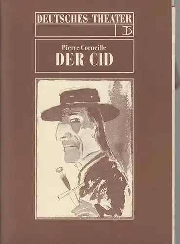 Der Cid. 111. Spielzeit 1993 / 1994.  Intendant Thomas Langhoff.  Regie  Alexander Lang . Kostüm / Bühnenbild  Volker Pfüller.  Dramaturgie.. 