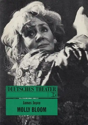 Deutsches Theater und Kammerspiele Berlin. James Joyce: Molly Bloom ( Aus "Ulysses" ) 109. Spielzeit 1991 / 1992. Indendant Thomas Langhoff.  Regie Friedo Solter...