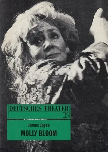 Deutsches Theater und Kammerspiele Berlin. James Joyce: Molly Bloom ( Aus "Ulysses" ) 109. Spielzeit 1991 / 1992. Indendant Thomas Langhoff.  Regie Friedo Solter..