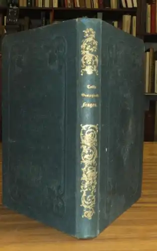 Cotta, Bernhard von: Geologische Fragen. Im Inhalt: Textur und Absonderung der Gesteine / Chemisches / System / Der Mond als geologisch belehrend / Meteorsteine und.. 