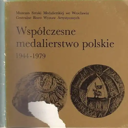 Muzeum Sztuki medalierskiej we Wroclawiu Centralne Biuro Wystaw Artystycznych: Wspolczesne medalierstwo polskie 1944 - 1979. 