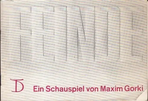 Feinde  Schauspiel in 3 Bildern.   Spielzeit  1967 / 1968. Heft 1. Intendant  Wolfgang Heinz.  Regie  Wolfgang Heinz.. 