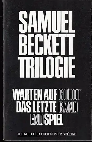 Theater der Freien Volksbühne Berlin.   Samuel Beckett.  Trilogie: Trilogie : 1.Warten auf Godot. - 2.Das letzte Band.  - 3. Endspiel...