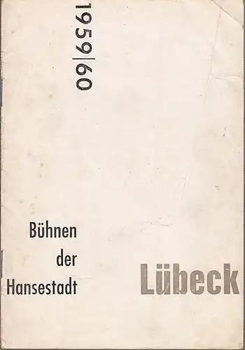 Bühnen der Hansestadt Lübeck.   Spielplanvorschau: Vorschau : Oper / Schauspiel /Preisverzeichnis / Abonnnementbedingungen . Spielzeit 1959 / 1960.  Hrsg.  Intendant Arno Wüstenhöfer.