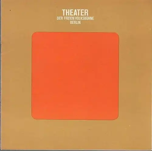 Freie Volksbühne Berlin.   Slawomir Mrozek: Programmheft zu: Tango. Spielzeit 1971 / 1972.   Inszenierung: Hansjörg Utzerath.   Bühnenbild: Bert Kistner..