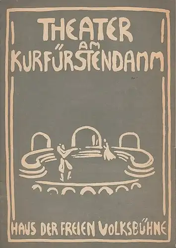 Theater am Kurfürstendamm, Haus der Freien Volksbühne, Berlin, Hrsg.   August Strindberg  und Georges Courteline: 1.Der Scheiterhaufen. Kammerspiel in 3 Akten.  2.Der..