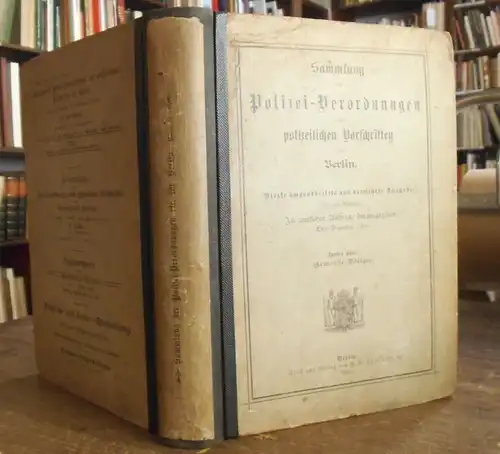 Polizeirecht: Sammlung der Polizei-Verordnungen und polizeilichen Vorschriften für Berlin. Zweiter Band (von 3) separat: Gewerbe-Polizei. Im Amtlichen Auftrage herausgegeben Ende Dezember 1900. 