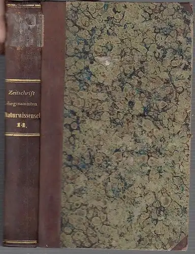 Zeitschrift für die gesammten Naturwissenschaften. - C. Giebel / W. Heintz / M. Siewert (Red.): Zeitschrift für die gesammten (gesamten) Naturwissenschaften. Jahrgang 1859 Vierzehnter ( 14. ) Band mit vier Tafeln. 