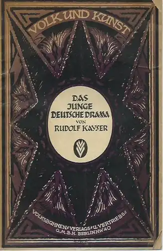 Kayser, Rudolf: Das junge deutsche Drama. (= Volk und Kunst, Heft 2). 