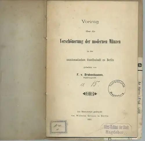 Brakenhausen, F. v: Vortrag über die Verschönerung der modernen Münzen in der numismatischen Gesellschaft zu Berlin. Als Manuskript gedruckt. 