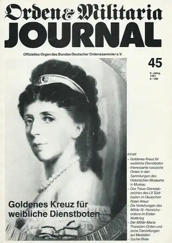 Orden & Militaria.   Werner Sauer (Herausgeber): Orden & Militaria Journal. Jahrgang 6, Heft 45, 1981. Offizielles Organ des Bundes Deutscher Ordenssammler e.V.. 