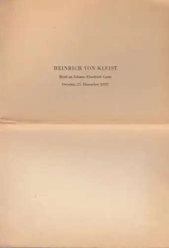 Kleist, Heinrich von. - Klaus Kanzog: Heinrich von Kleist - Brief an Johann Friedrich Cotta. Dresden, 21. Dezember 1807. Faksimile-Druck Nr. 1, November 1971 der Heinrich von Kleist-Gesellschaft e.V. 