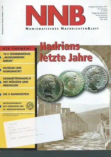 NNB. Numismatisches Nachrichtenblatt. Ausgabe November 2001, Jahrgang 50, Heft 11. Enthaltene Aufsätze: Rainer Pudill   Die letzten Jahre Kaiser Hadrians / 10 Euro Sondermünze.. 