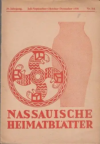 Nassau. - Heimatblätter: Nassauische Heimatblätter. 39. jahrgang 1938, Nr. 3 / 4 (Juli - September / Oktober - Dezember). Mitteilungen des Vereins für nassauische Altertumskunde...