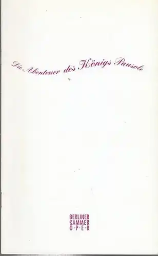 Berliner Kammeroper. Hebbeltheater.  Honegger, Arthur. Oper in 3 Akten von Albert Willemetz: Die Abenteuer des Königs Pausole. Spielzeit 1994.    Inszenierung..