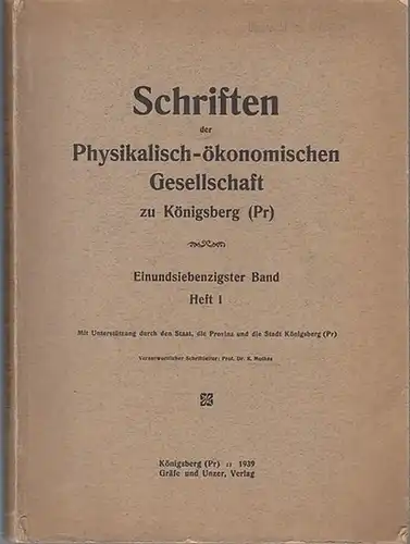 Königsberg. - Physikalisch - ökonomische Gesellschaft. - K. Mothes (Schriftleitung): Schriften der physikalisch - ökonomischen Gesellschaft zu Königsberg (Pr.). Einundsiebenzigster (71.) Band, Heft 1. 