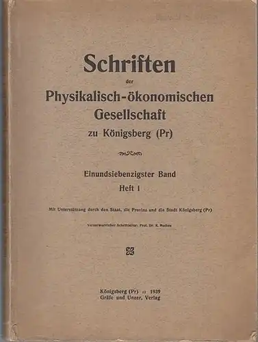 Königsberg. - Physikalisch - ökonomische Gesellschaft. - K. Mothes (Schriftleitung): Schriften der physikalisch - ökonomischen Gesellschaft zu Königsberg (Pr.). Einundsiebenzigster (71.) Band, Heft 1.