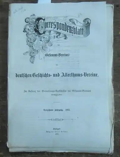 Correspondenzblatt des Gesammt Vereines der deutschen Geschichts  und Alterthums Vereine    v.d. Gabelentz /  A. Große / Dr. Wolf (Red.).. 