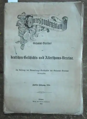 Correspondenzblatt des Gesammt-Vereines der deutschen Geschichts- und Alterthums-Vereine - Müller, Karl (Red.u. Hrsg.) -  von Quast / Guth / G.Landau / G. Brückner /...