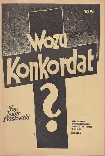 Maslowski, Peter: Wozu Konkordat?  Mit einem Vorwort von Wilhelm Koenen, M.d.R. 