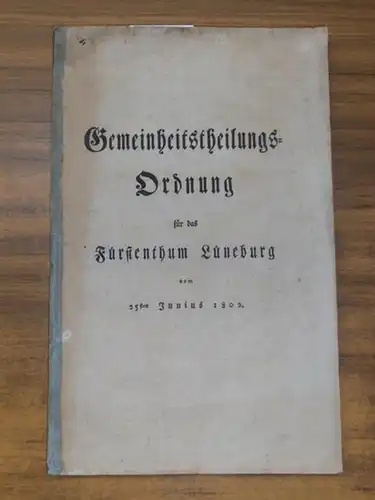 Lüneburg. - Georg III. von Großbritannien: Gemeinheitstheilungs-Ordnung für das Fürstenthum Lüneburg vom 25sten Junius 1802. 