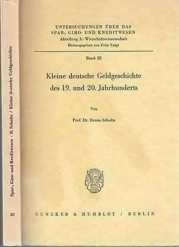 Schultz, Bruno: Kleine deutsche Geldgeschichte des 19. und 20. Jahrhunderts. (=Untersuchungen über das Spar-, Giro- und Kreditwesen, Abt. A: Wirtschaftswissenschaft, hrsg. Fritz Voigt  ; Band 82). 