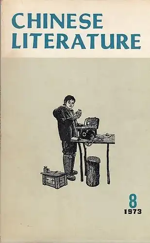 Chinese Literature: Chinese Literature - No. 8, 1973. Content (Stories): Chiang Tzu-lung: Swallow and Dawn / Hu Ying: On the Banks of the Milo / Sui Hua: An Unfinished Lesson. 