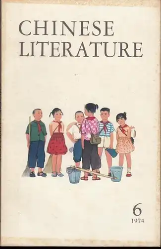 Chinese Literature: Chinese Literature - No. 6, 1974. Content (Stories): A task of paramount importance - Li Cheng / A ball of fire - Chou Tsung-chi / Master Ching-shan - Chen Chien-kung. 