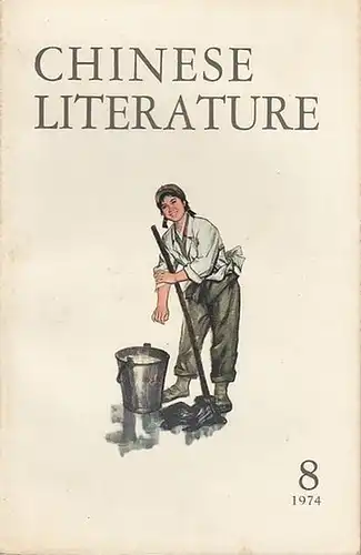 Chinese Literature: Chinese Literature - No. 8, 1974. Content (Stories): The women's team leader - Wu Yen-ko / Sturdy as a pine - Chun Fang / Ready on the take-off line - Hua Lin / A bastion of strengh - Lung Chi. 